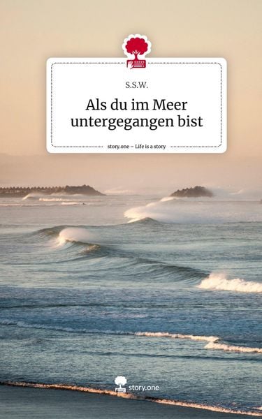 Produktbild: Als du im Meer untergegangen bist. Life is a Story - story.one