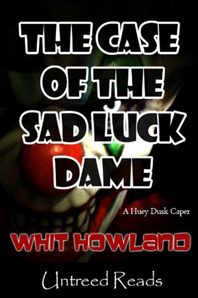 Produktbild: The Case of the Sad Luck Dame (A Huey Dusk Caper)
