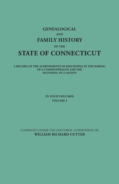 Produktbild: Genealogical and Family History of the State of Connecticut. a Record of the Achievements of Her People in the Making of a Commonwealth and the Foundi