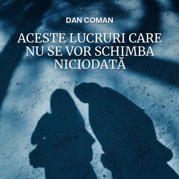 Produktbild: Aceste lucruri care nu se vor schimba niciodată