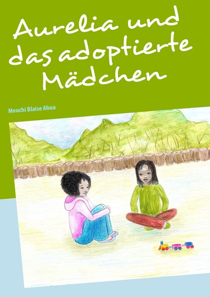 Aurelia und das adoptierte Mädchen, Taschenbuch von Mouchi Blaise Ahua, BoD – Books on Demand, 9783837089479