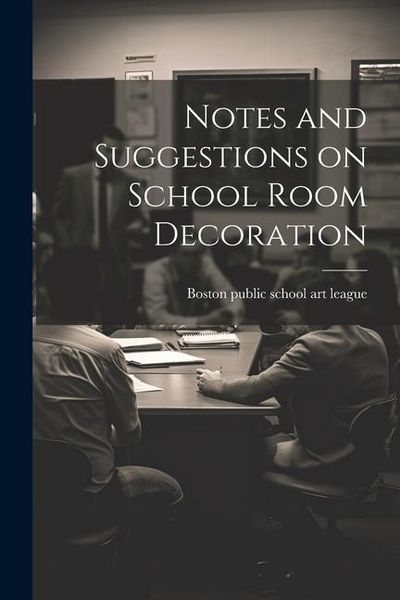 Produktbild: Notes and Suggestions on School Room Decoration