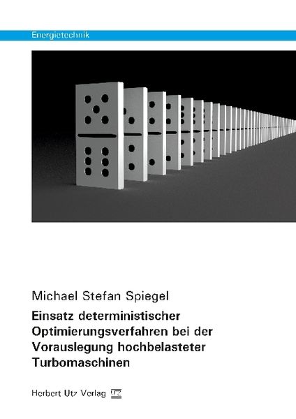 Einsatz deterministischer Optimierungsverfahren bei der Vorauslegung hochbelasteter Turbomaschinen, Taschenbuch von Michael Stefan Spiegel, Utz,