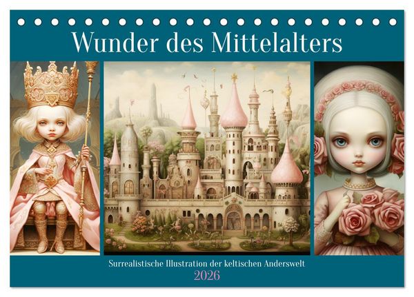 Wunder des Mittelalters. Surrealistische Illustration der keltischen Anderswelt (Tischkalender 2026 DIN A5 quer), CALVENDO Monatskalender