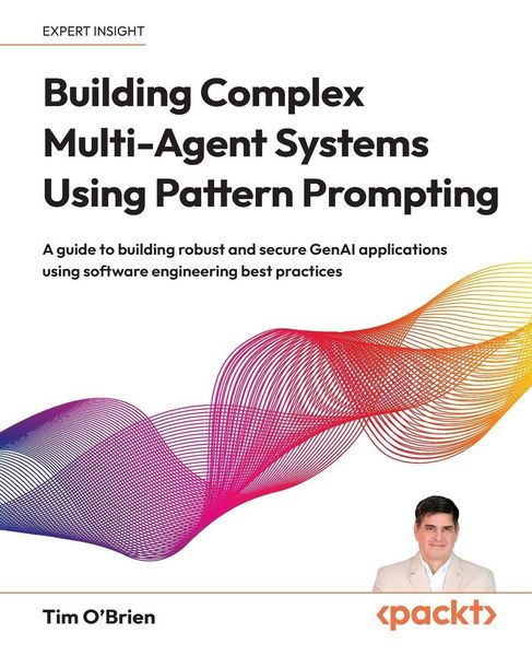 Produktbild: Building Complex Multi-Agent Systems Using Pattern Prompting