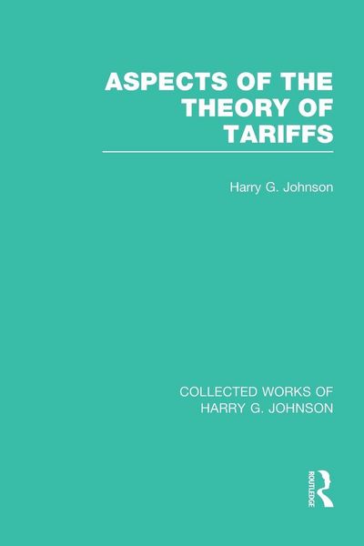 Produktbild: Aspects of the Theory of Tariffs (Collected Works of Harry Johnson)