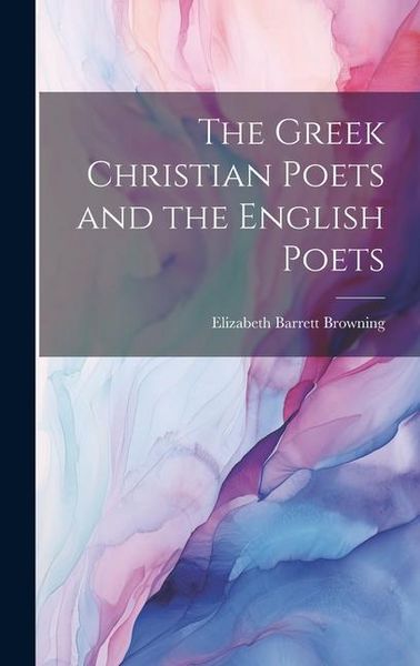 Produktbild: The Greek Christian Poets and the English Poets