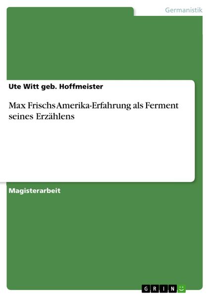 Produktbild: Max Frischs Amerika-Erfahrung als Ferment seines Erz&auml;hlens