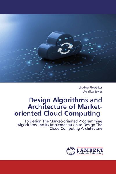 Produktbild: Design Algorithms and Architecture of Market-oriented Cloud Computing