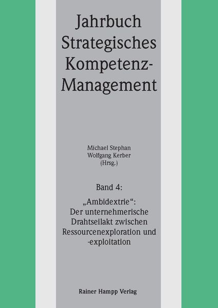 Produktbild: "Ambidextrie": Der unternehmerische Drahtseilakt zwischen Ressourcenexploration und -exploitation