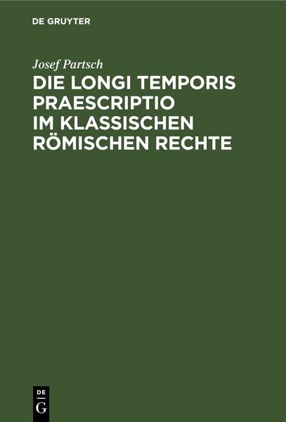 Produktbild: Die Longi temporis praescriptio im klassischen r&ouml;mischen Rechte