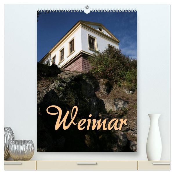 Weimar (hochwertiger Premium Wandkalender 2026 DIN A2 hoch), Kunstdruck in Hochglanz
