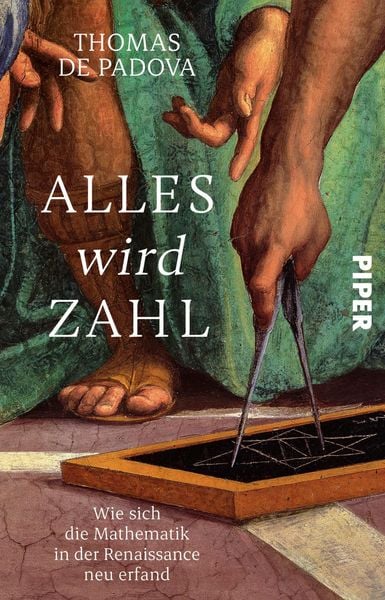 Alles wird Zahl, Taschenbuch von Thomas de Padova, Piper Taschenbuch, 9783492318273