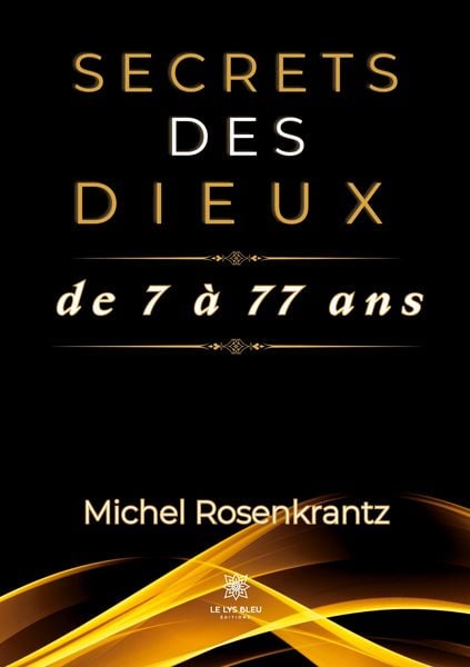 Produktbild: Michel Rosenkrantz: Secrets des dieux de 7 &agrave; 77 ans