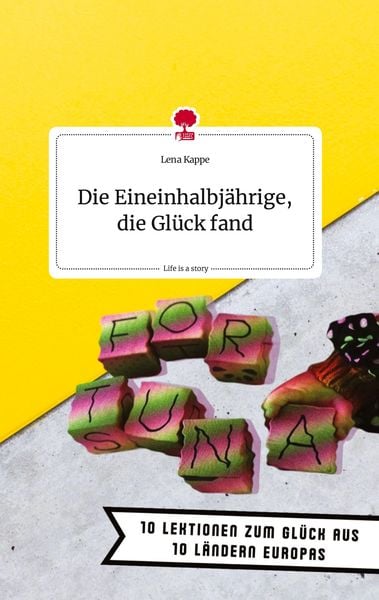 Produktbild: Die Eineinhalbj&auml;hrige, die Gl&uuml;ck fand. Life is a Story - story.one