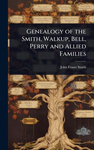 Produktbild: Genealogy of the Smith, Walkup, Bell, Perry and Allied Families