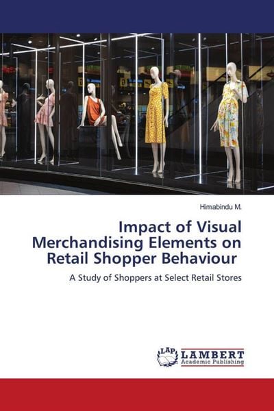 Produktbild: Impact of Visual Merchandising Elements on Retail Shopper Behaviour