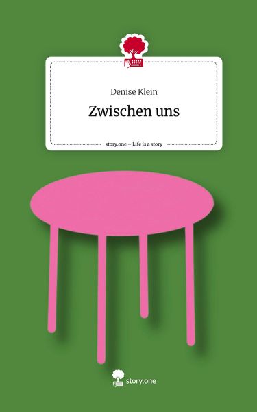Zwischen uns. Life is a Story - story.one, Gebundene Ausgabe von Denise Klein, Storylution, 9783711553539