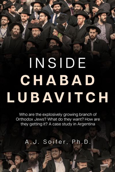 Produktbild: Inside Chabad Lubavitch: Who are the explosively growing branch of Orthodox Jews? What do they want? How are they getting it? A case study in Argentin