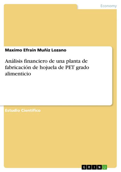 Produktbild: An&aacute;lisis financiero de una planta de fabricaci&oacute;n de hojuela de PET grado alimenticio
