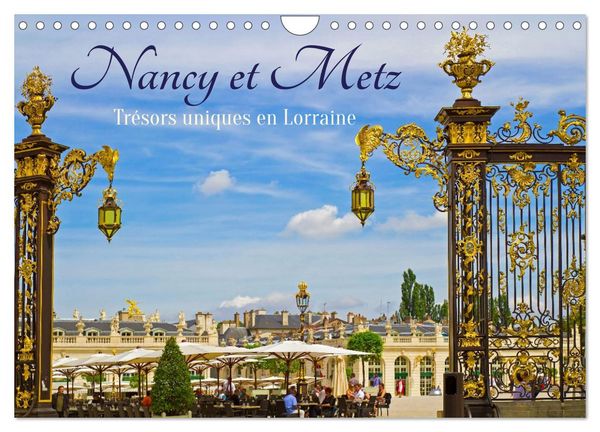 Nancy et Metz – Trésors uniques en Lorraine (Calendrier mural 2027 DIN A4 vertical), CALVENDO calendrier mensuel