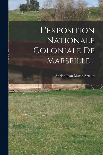 Produktbild: L'exposition Nationale Coloniale De Marseille...