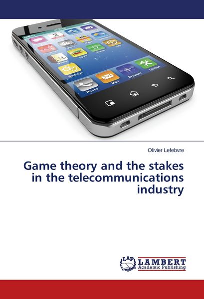 Produktbild: Game theory and the stakes in the telecommunications industry