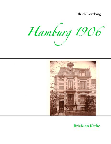 Hamburg 1906, Taschenbuch von Ulrich Sieveking, BoD – Books on Demand, 9783746099750