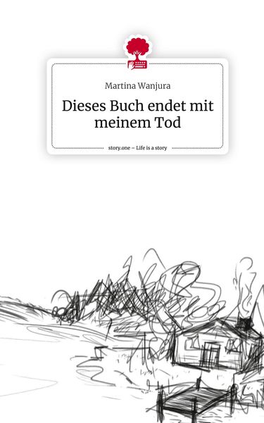 Produktbild: Dieses Buch endet mit meinem Tod. Life is a Story - story.one