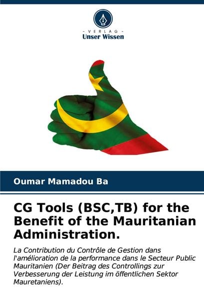 CG Tools (BSC,TB) for the Benefit of the Mauritanian Administration., Taschenbuch von Oumar Mamadou Ba, Verlag Unser Wissen, 9786206664222