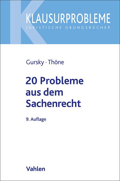 20 Probleme aus dem Sachenrecht, Taschenbuch von Karl-Heinz Gursky,Meik Thöne, Vahlen, Franz, 978-3-8006-7405-3