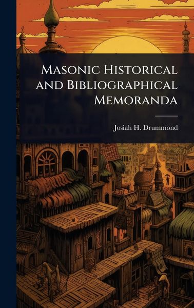 Produktbild: Masonic Historical and Bibliographical Memoranda