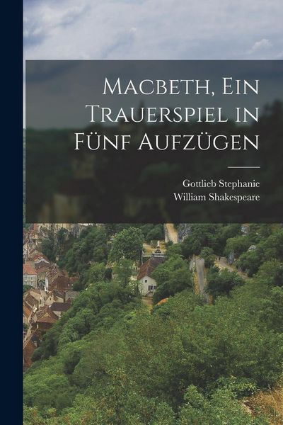 Produktbild: Macbeth, ein Trauerspiel in F&uuml;nf Aufz&uuml;gen