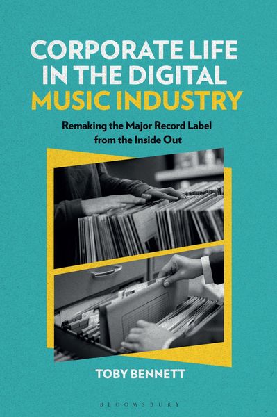 Produktbild: Bennett, T: Corporate Life in the Digital Music Industry
