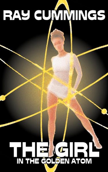 Produktbild: The Girl in the Golden Atom by Ray Cummings, Science Fiction, Adventure, Classics