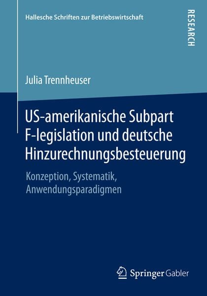 US-amerikanische Subpart F-legislation und deutsche Hinzurechnungsbesteuerung, Taschenbuch von Julia Trennheuser, Springer Fachmedien Wiesbaden GmbH,