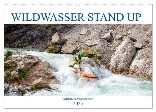 Wildwasser Stand up (Wandkalender 2025 DIN A2 quer), CALVENDO Monatskalender