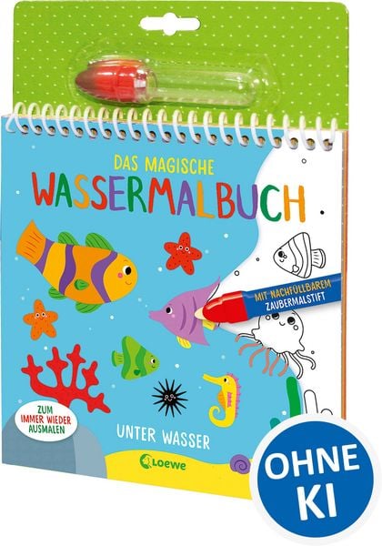 Das magische Wassermalbuch - Unter Wasser, Gebundene Ausgabe von , Loewe, 9783743214699