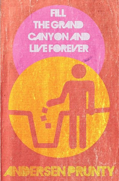 Produktbild: Fill the Grand Canyon and Live Forever