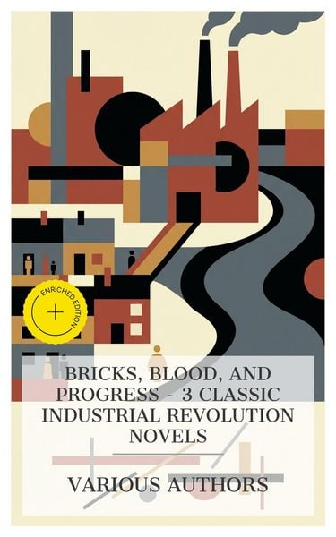 Produktbild: Bricks, Blood, and Progress - 3 Classic Industrial Revolution Novels