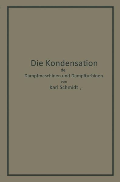 Produktbild: Die Kondensation der Dampfmaschinen und Dampfturbinen