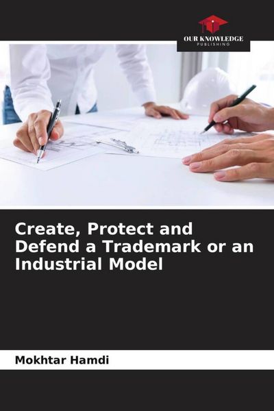 Produktbild: Create, Protect and Defend a Trademark or an Industrial Model