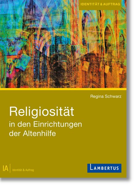Produktbild: Religiosit&auml;t in den Einrichtungen der Altenhilfe