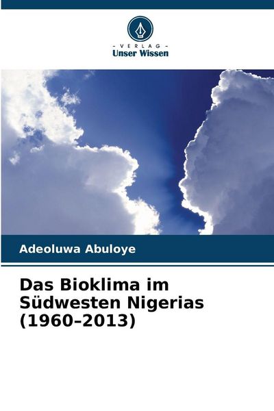 Produktbild: Das Bioklima im S&uuml;dwesten Nigerias (1960-2013)