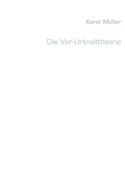 Produktbild: Die Vor-Urknalltheorie