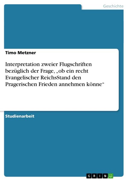 Interpretation zweier Flugschriften bezüglich der Frage, 'ob ein recht Evangelischer ReichsStand den Pragerischen Frieden annehmen könne'; Taschenbuch