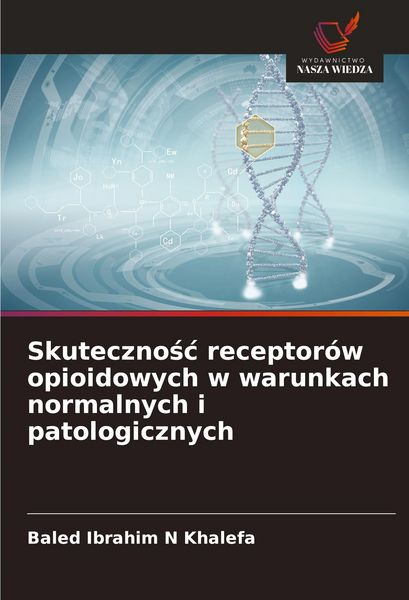Produktbild: Skuteczno&iquest;&iquest; receptor&oacute;w opioidowych w warunkach normalnych i patologicznych