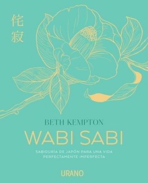 Produktbild: Wabi sabi : sabidur&iacute;a de Jap&oacute;n para una vida perfectamente imperfecta