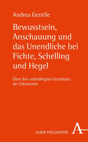 Produktbild: Bewusstsein, Anschauung und das Unendliche bei Fichte, Schelling und Hegel