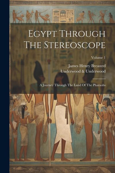 Produktbild: Egypt Through The Stereoscope: A Journey Through The Land Of The Pharaohs; Volume 1